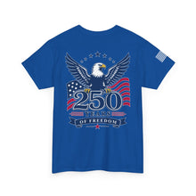 Load image into Gallery viewer, Freedom 250 T‑Shirt - Patriotic Independence Day Tee