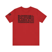 Load image into Gallery viewer, Blondes, Bullets, Blades & Freedom - Adult Men's and Women's (Unisex) T-Shirt