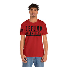 Load image into Gallery viewer, Defund Gun Control - Adult Men&#39;s T-Shirt
