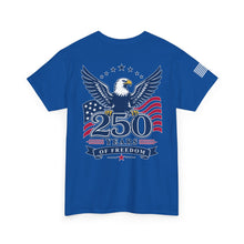 Load image into Gallery viewer, Freedom 250 T‑Shirt - Patriotic Independence Day Tee

