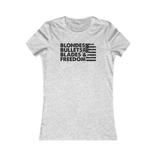 Load image into Gallery viewer, Blondes, Bullets, Blades &amp; Freedom - Adult Women&#39;s T-Shirt
