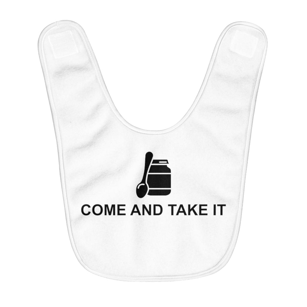 Come and Take it - Baby Food - Fleece Baby Bib